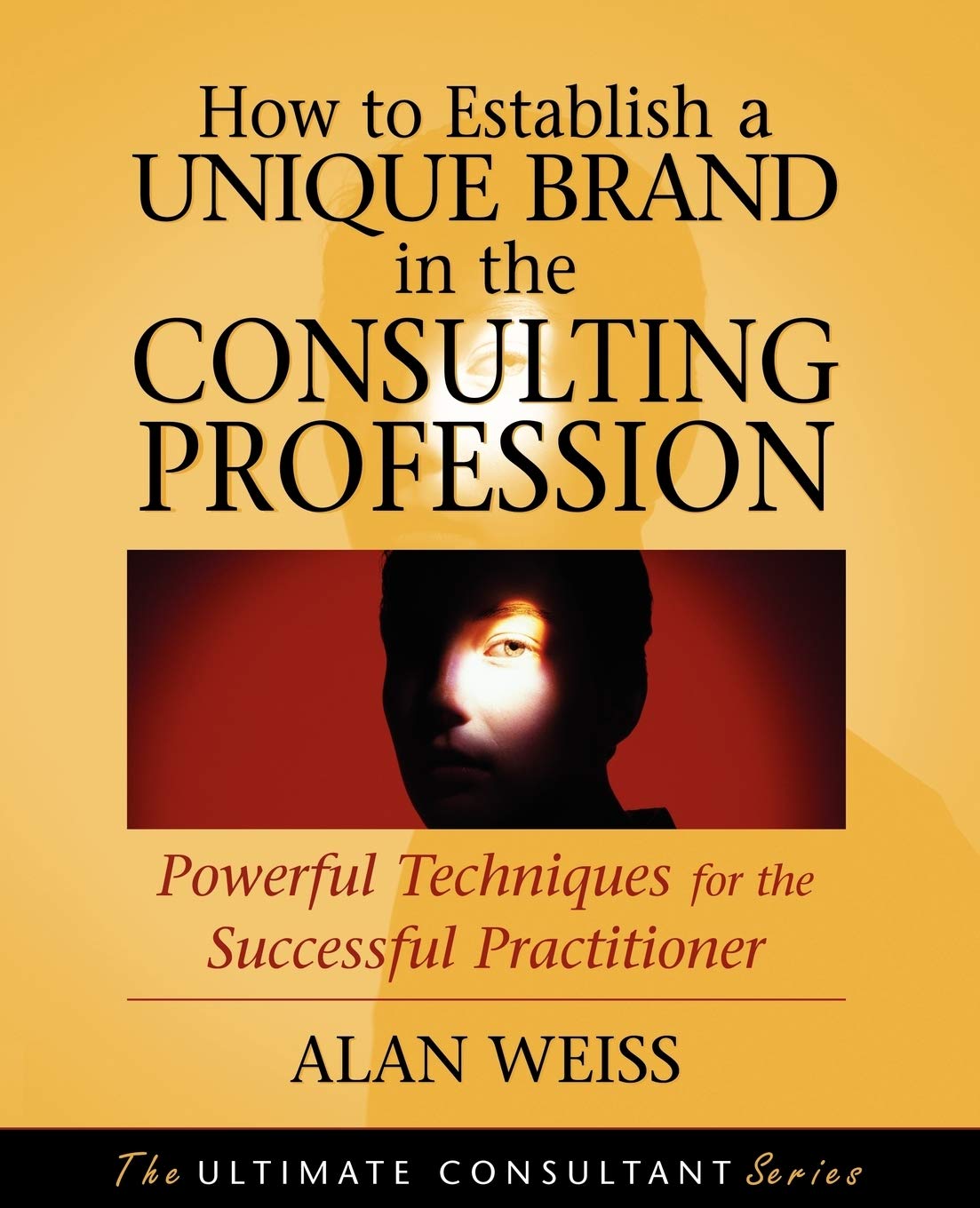 How to Establish a Unique Brand (PAPER): Powerful Techniques for the Successful Practitioner (Ultimate Consultant) Law
