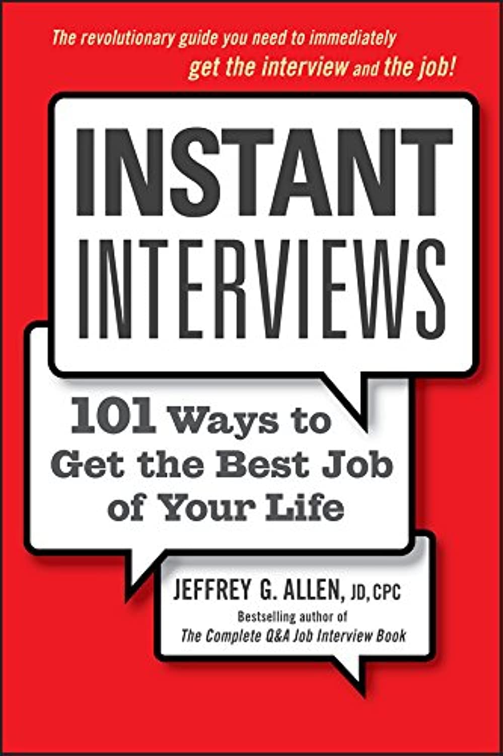 Instant Interviews: 101 Ways to Get the Best Job of Your Life Law