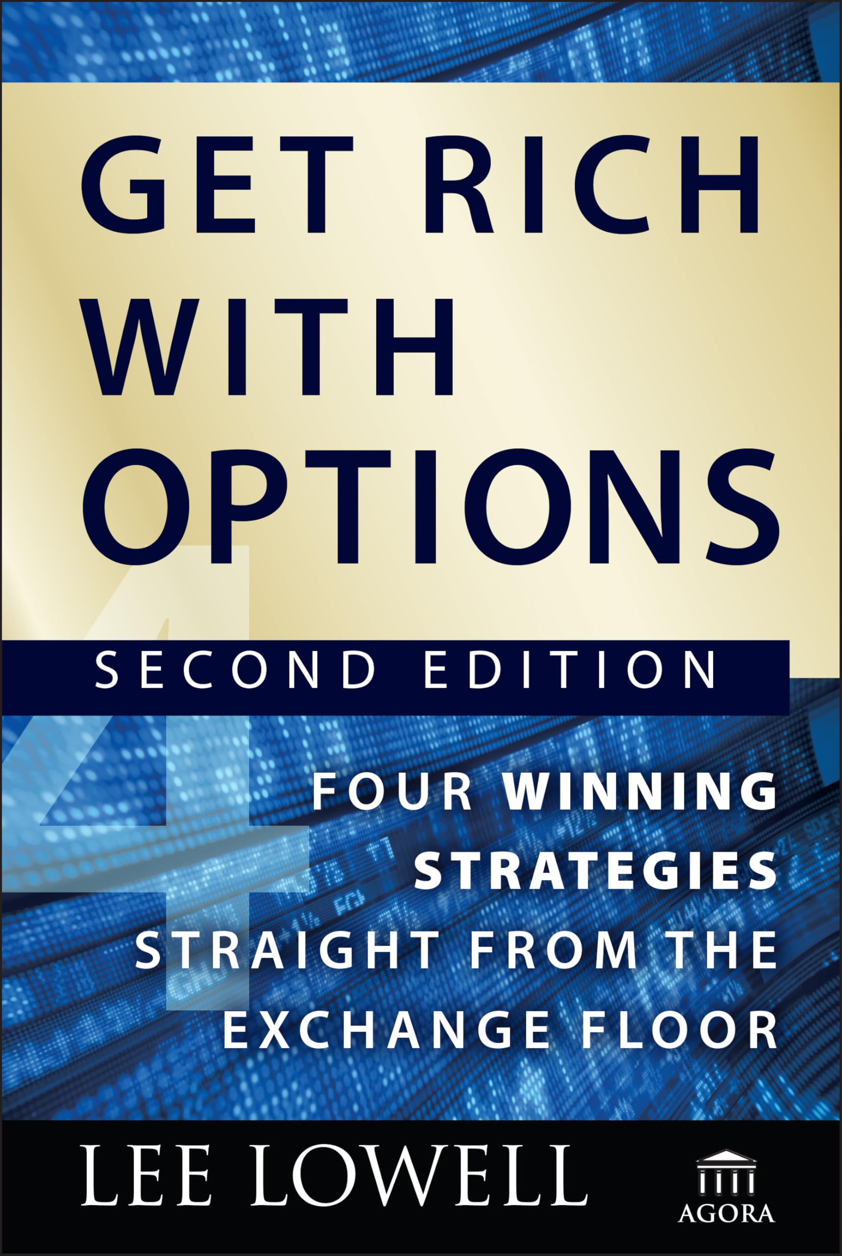 Get Rich With Options: Four Winning Strategies Straight from the Exchange Floor Business, Finance & Career