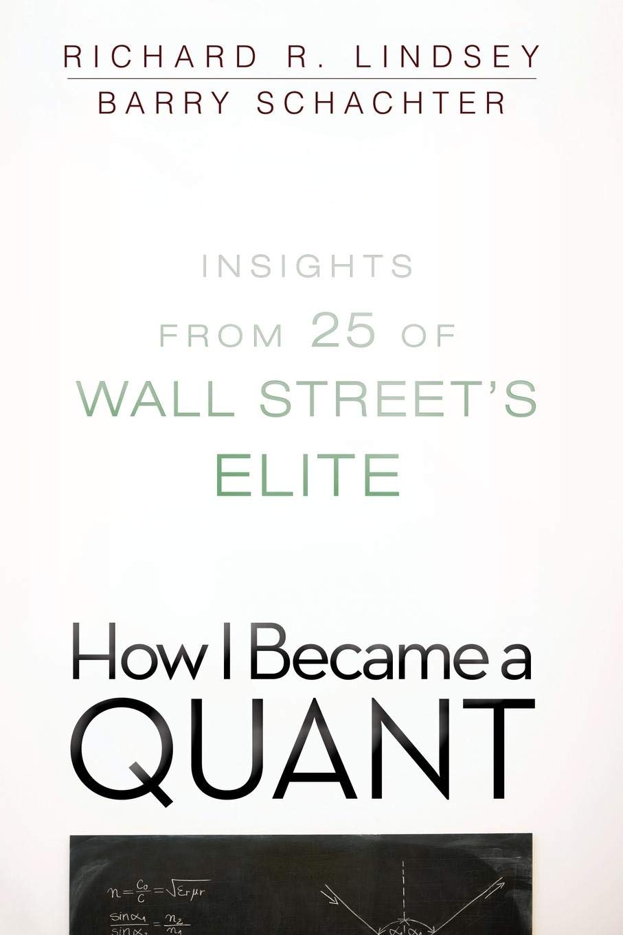 How I Became a Quant: Insights from 25 of Wall Street's Elite book