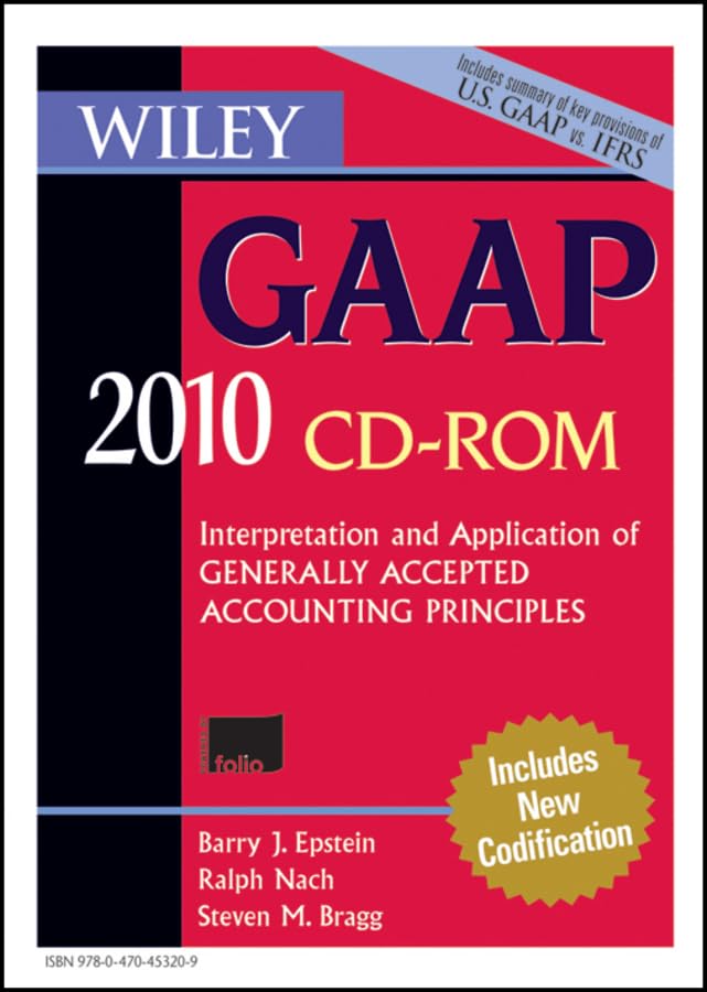 Wiley GAAP 2010, 1 CD-ROM: Interpretation and Application of Generally Accepted Accounting Principles 2010. Includes New Codification. For Windows 2000, XP or Vista Business, Finance & Career