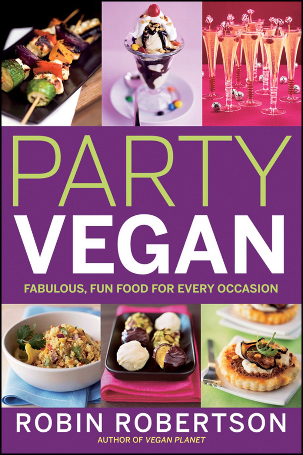 Party Vegan: Fabulous, Fun Food for Every Occasion Leisure, Home & Garden