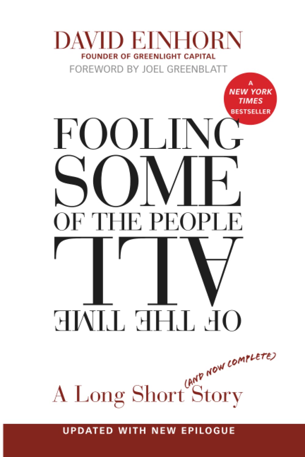 Fooling Some of the People All of the Time, A Long Short (and Now Complete) Story, Updated with New Epilogue: A Long Short (and Now Complete) Story. Forew. by Joel Greenblatt Law