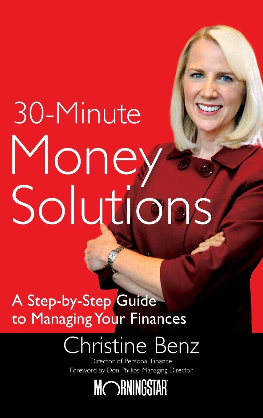 Morningstar's 30-Minute Money Solutions: A Step-by-Step Guide to Managing Your Finances Business, Finance & Career
