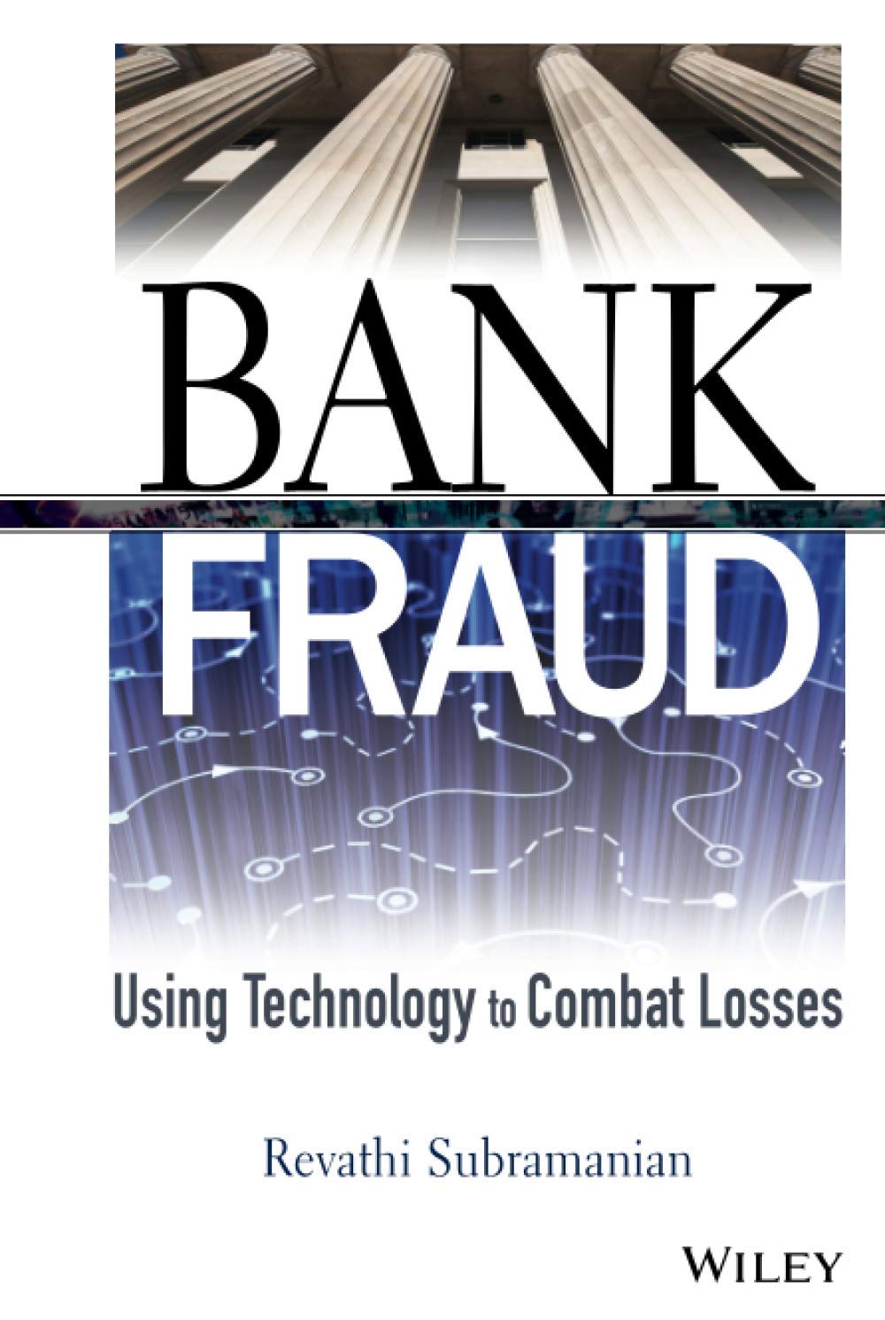 Bank Fraud: Using Technology to Combat Losses (Wiley and SAS Business Series, Band 25) Law