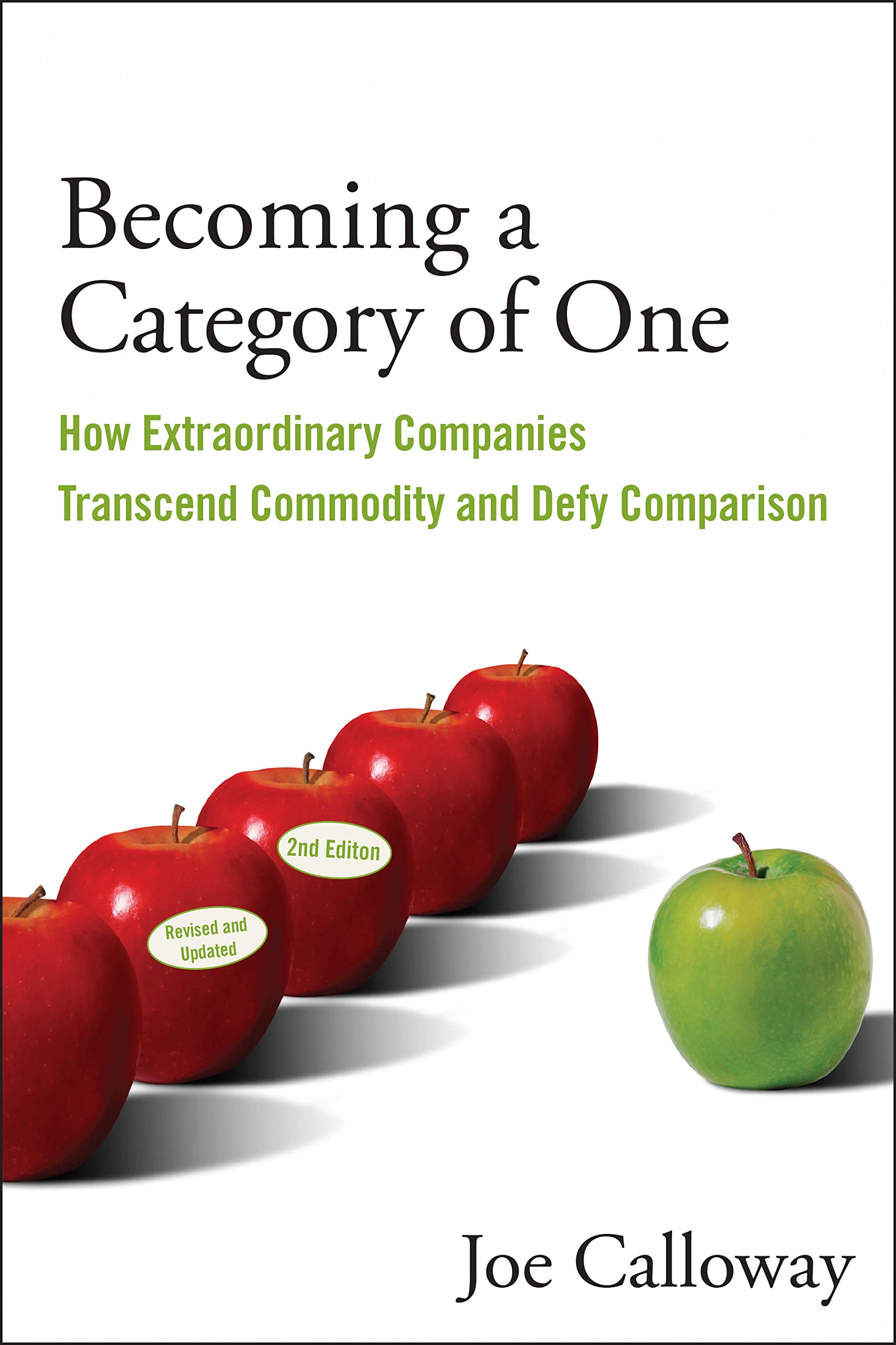 Becoming a Category of One: How Extraordinary Companies Transcend Commodity and Defy Comparison Law