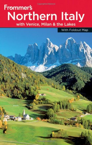 Frommer's Northern Italy: With Venice, Milan & the Lakes book