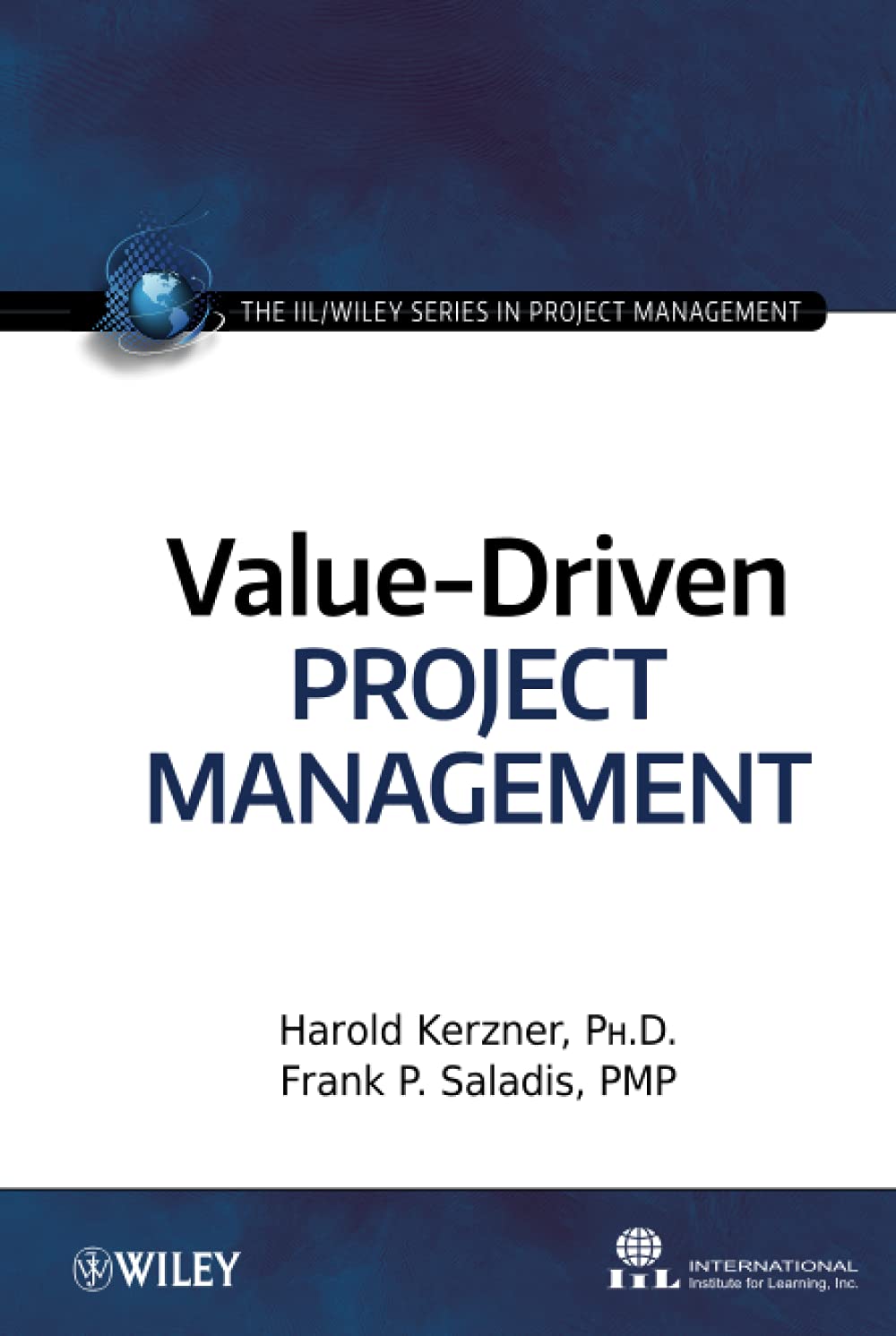 Value-Driven Project Management (The IIL/Wiley Series in Project Management) Business, Finance & Career