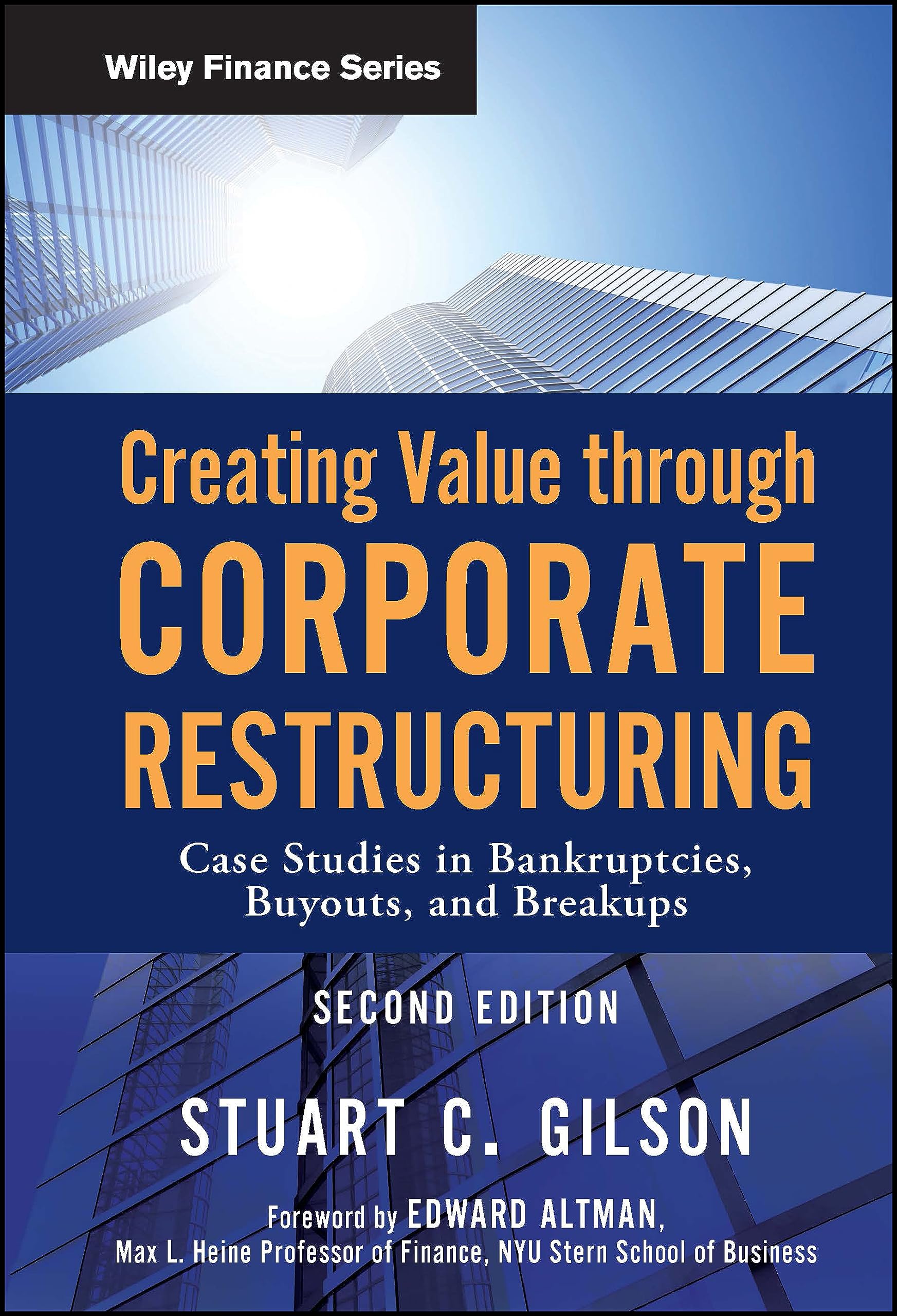 Creating Value Through Corporate Restructuring: Case Studies in Bankruptcies, Buyouts, and Breakups (Wiley Finance) Law