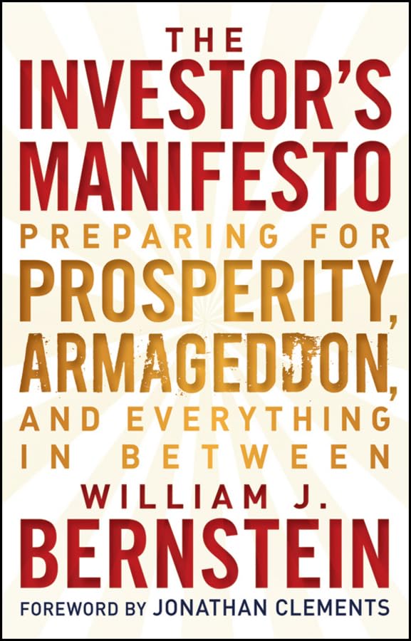 The Investor's Manifesto: Preparing for Prosperity, Armageddon, and Everything in Between Business, Finance & Career