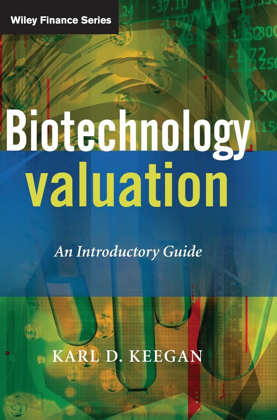 Biotechnology Valuation: An Introductory Guide (The Wiley Finance Series) Law