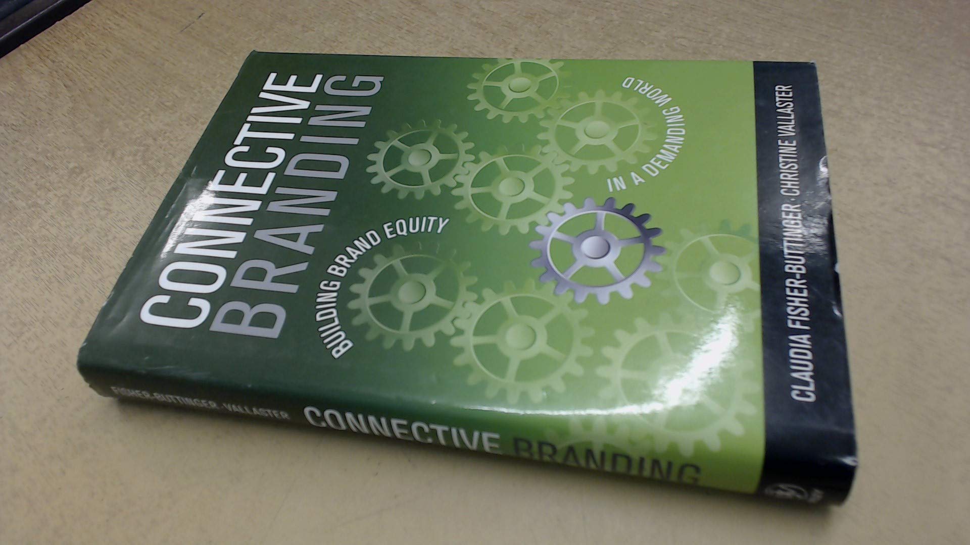 Connective Branding: Building Brand Equity in a Demanding World Law