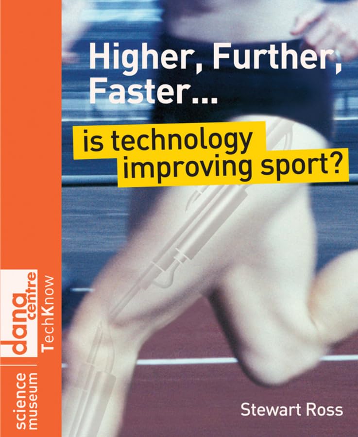 Higher, Further, Faster: Is Technology Improving Sport? book