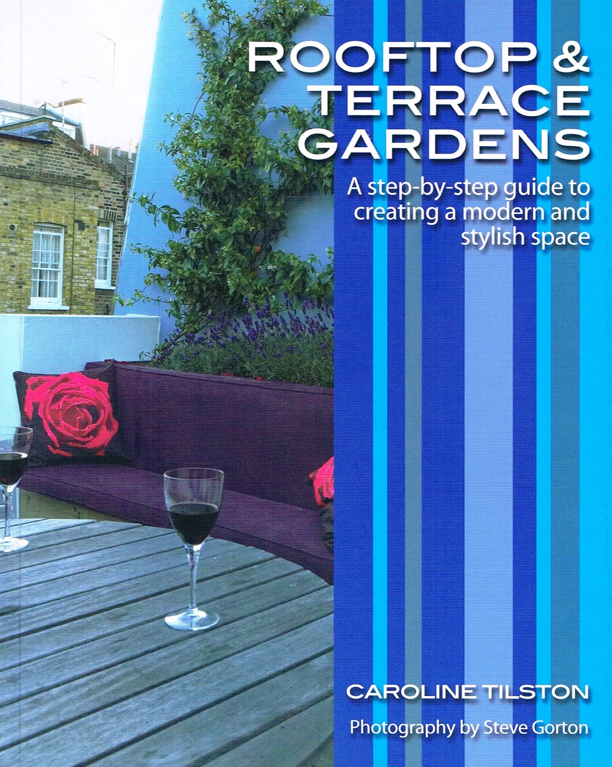 Rooftop and Terrace Gardens: A step-by-step guide to creating a modern and stylish space (Garden Style Guides) Garden & Plants