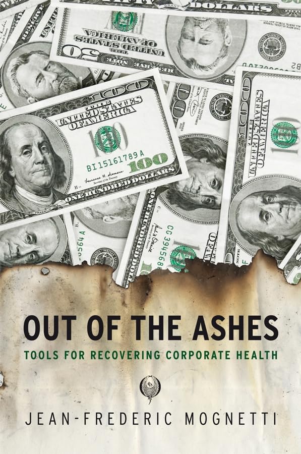 Out of the Ashes: Tools for Recovering Corporate Health book
