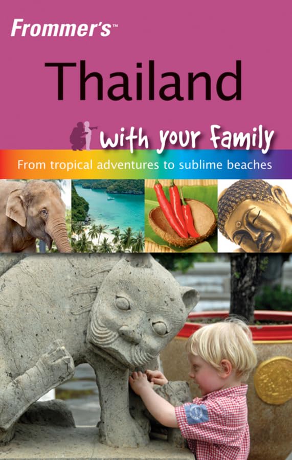 Frommer's Thailand with your Family (Frommers With Your Family, Band 14) Leisure, Home & Garden