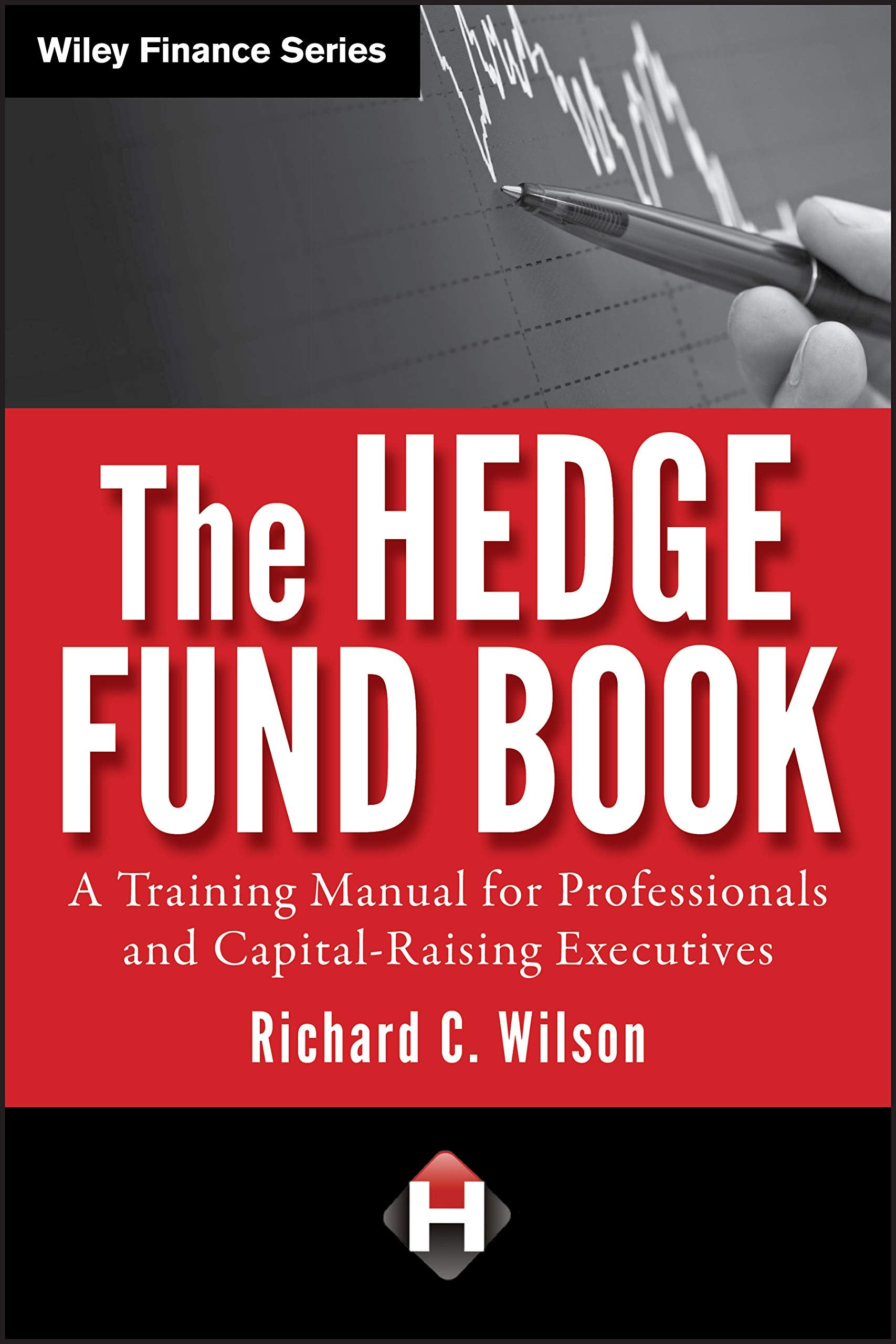 The Hedge Fund Book: A Training Manual for Professionals and Capital-Raising Executives (Wiley Finance) Law