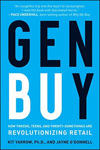 Gen Buy: How Tweens, Teens and Twenty-somethings Are Revolutionizing Retail, Epub Edition Books