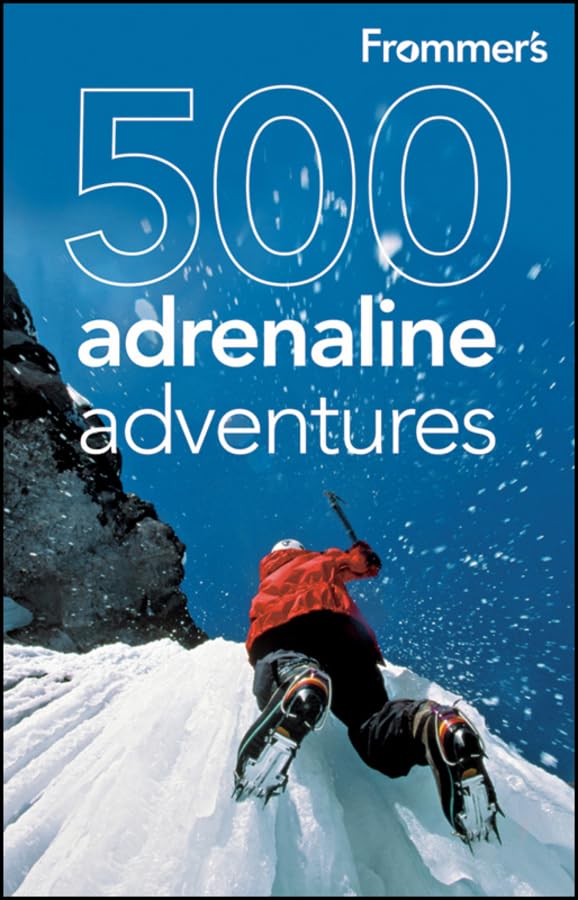 Frommer's 500 Adrenaline Adventures Leisure, Home & Garden