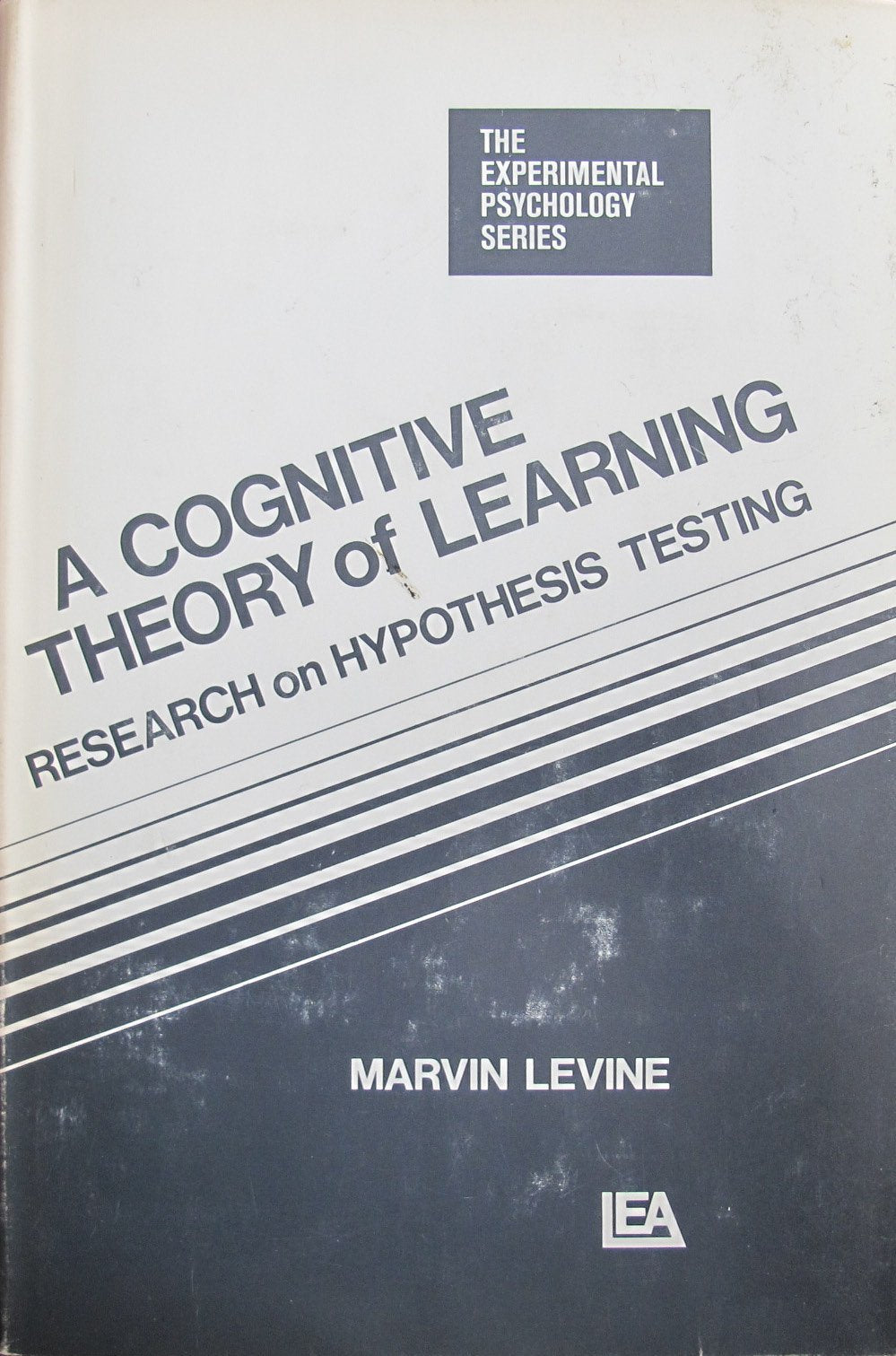 A Cognitive Theory of Learning: Research on Hypothesis Testing (The experimental psychology series) Psychology