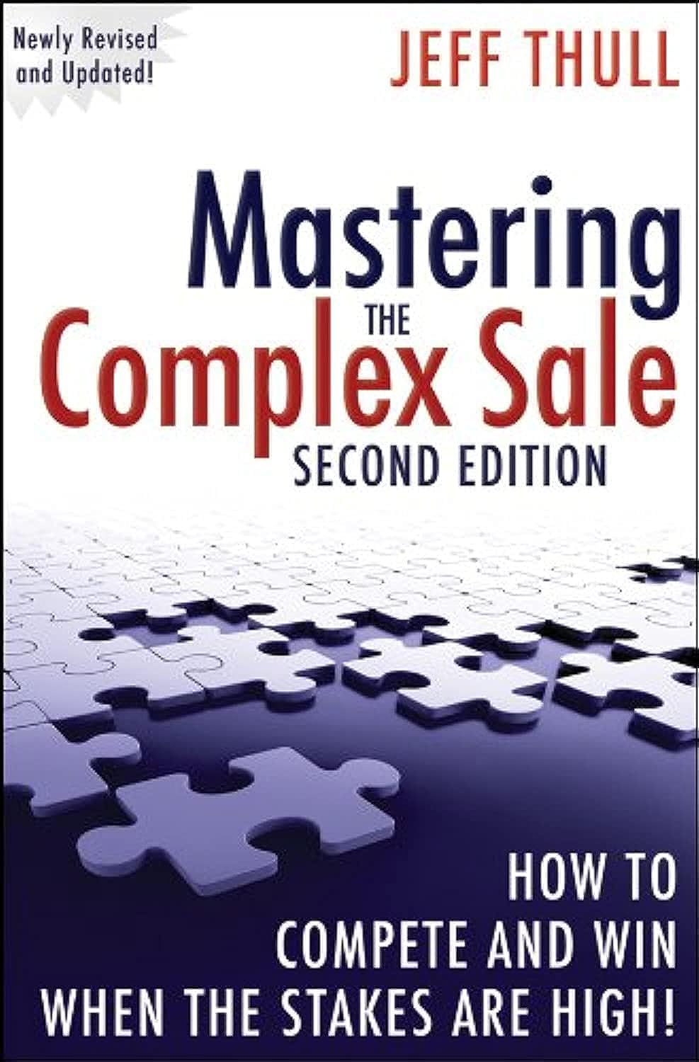 Mastering the Complex Sale: How to Compete and Win When the Stakes are High! Law