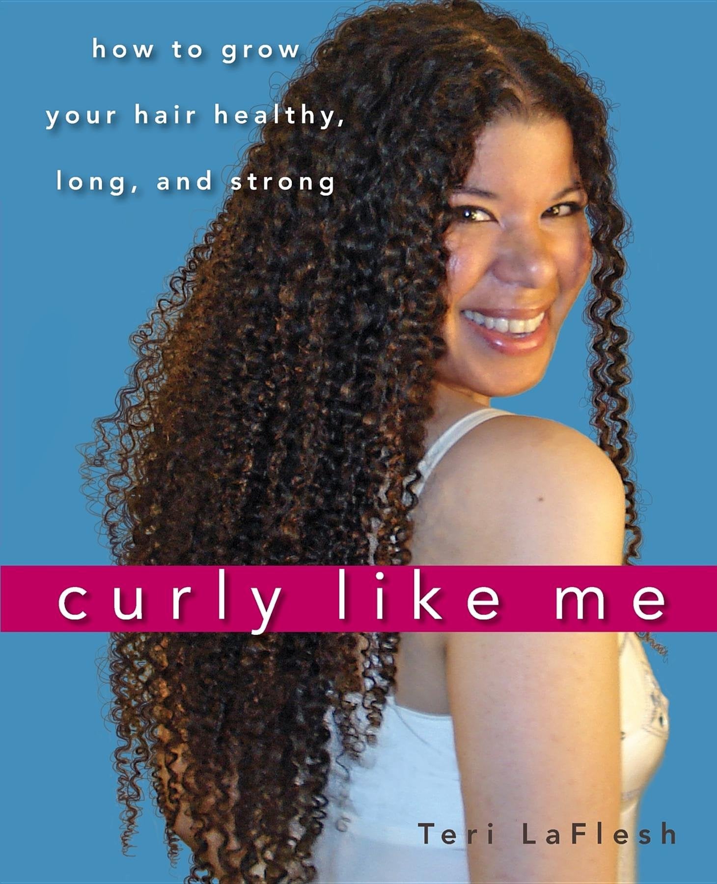 Curly Like Me: How to Grow Your Hair Healthy, Long, and Strong Leisure, Home & Garden
