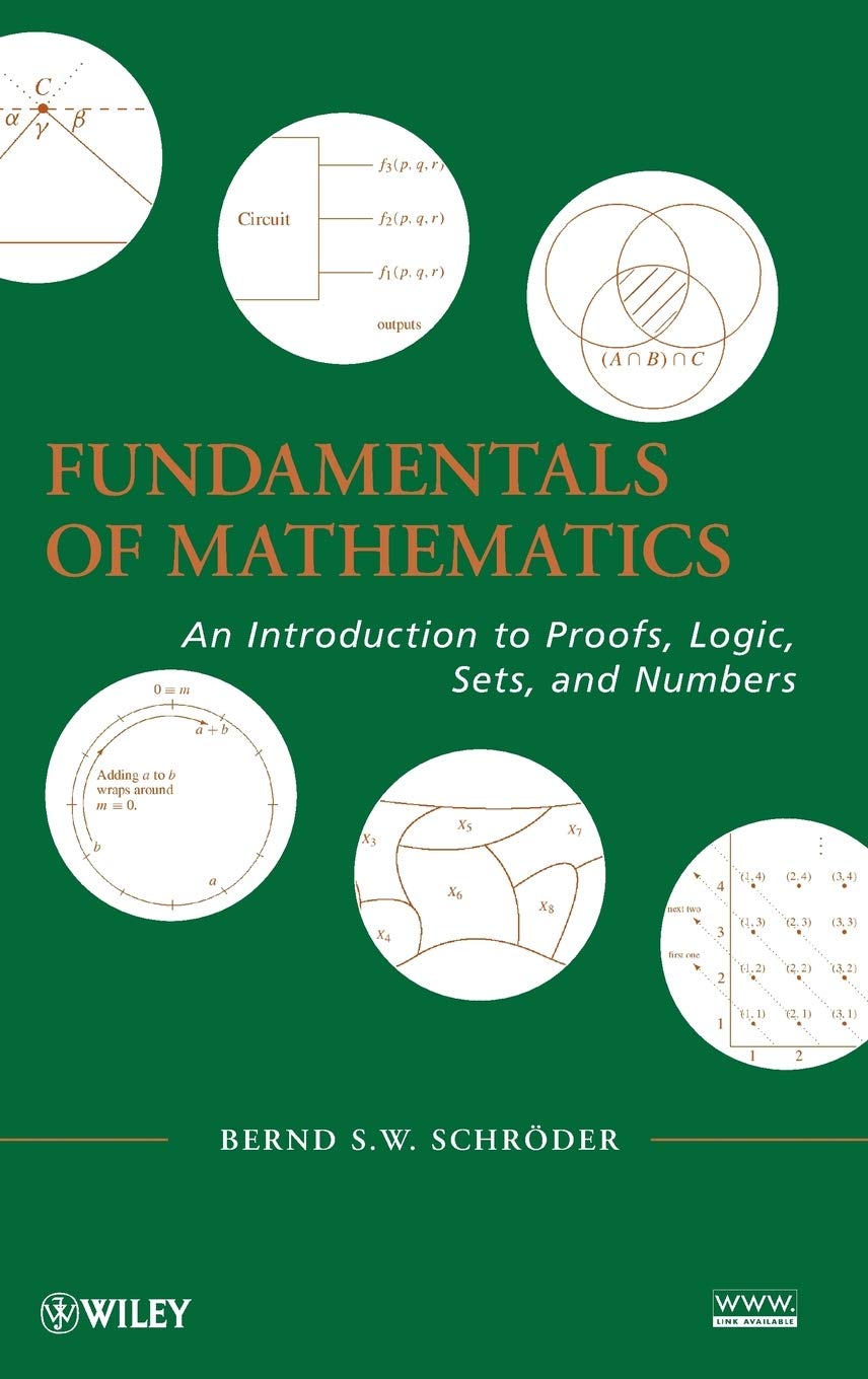 Fundamentals of Mathematics: An Introduction to Proofs, Logic, Sets, and Numbers Mathematics
