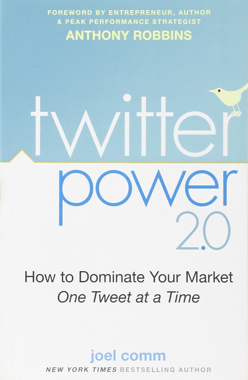 Twitter Power 2.0: How to Dominate Your Market One Tweet at a Time Law