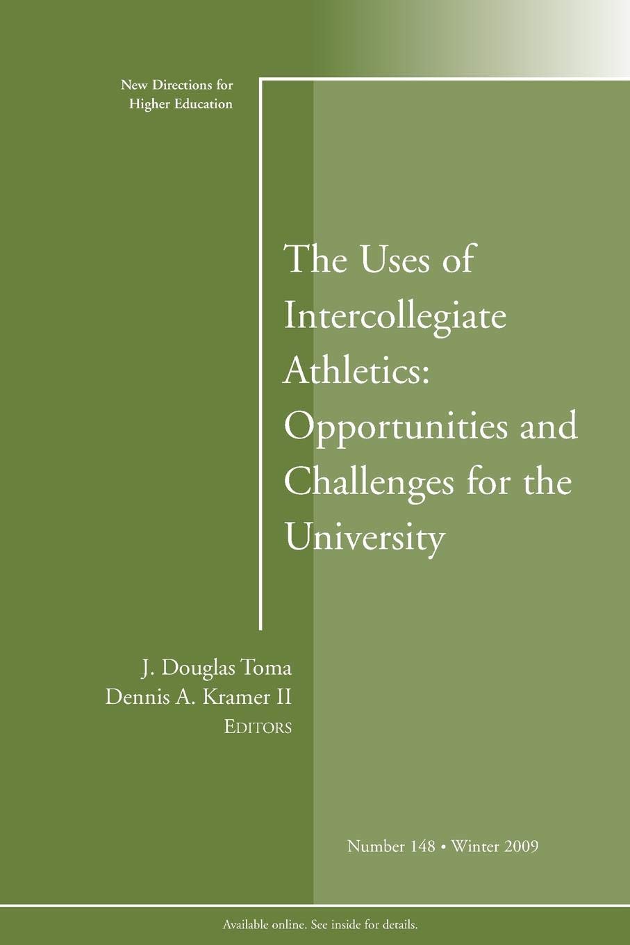 The Uses of Intercollegiate Athletics: Challenges and Opportunities: New Directions for Higher Education, Number 148 Study Guides