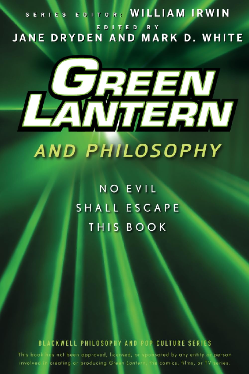Green Lantern and Philosophy: No Evil Shall Escape this Book: No Evil Shall Escape this Book (The Blackwell Philosophy and Pop Culture Series) Philosophy
