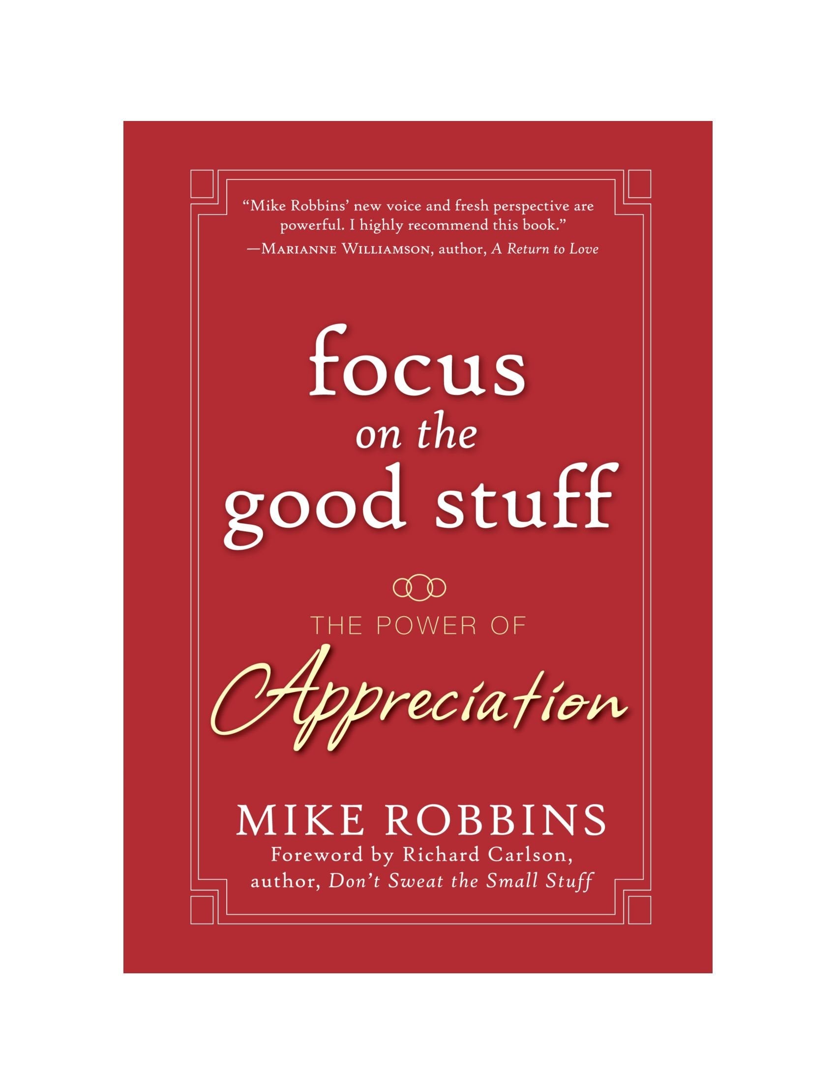 Focus on the Good Stuff: The Power of Appreciation Psychology