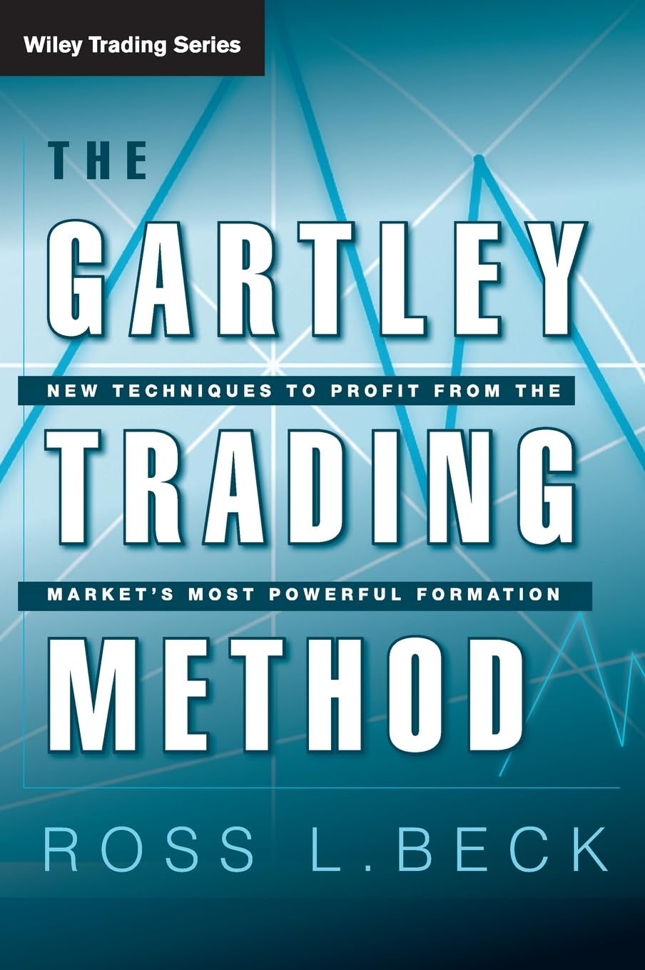 The Gartley Trading Method: New Techniques to Profit from the Market's Most Powerful Formation book