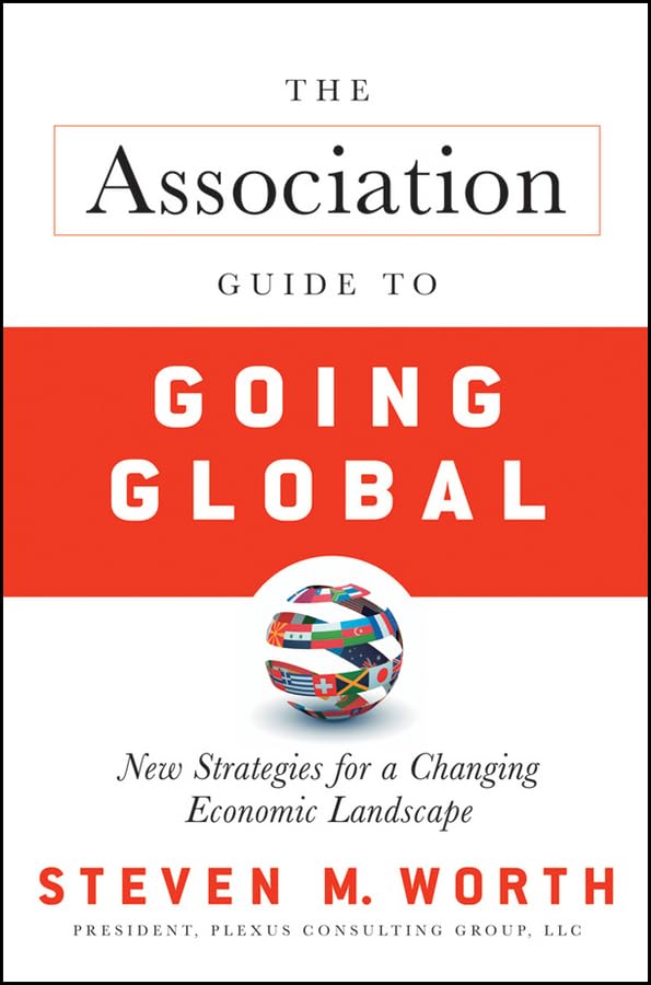 The Association Guide to Going Global: New Strategies for a Changing Economic Landscape Business, Finance & Career
