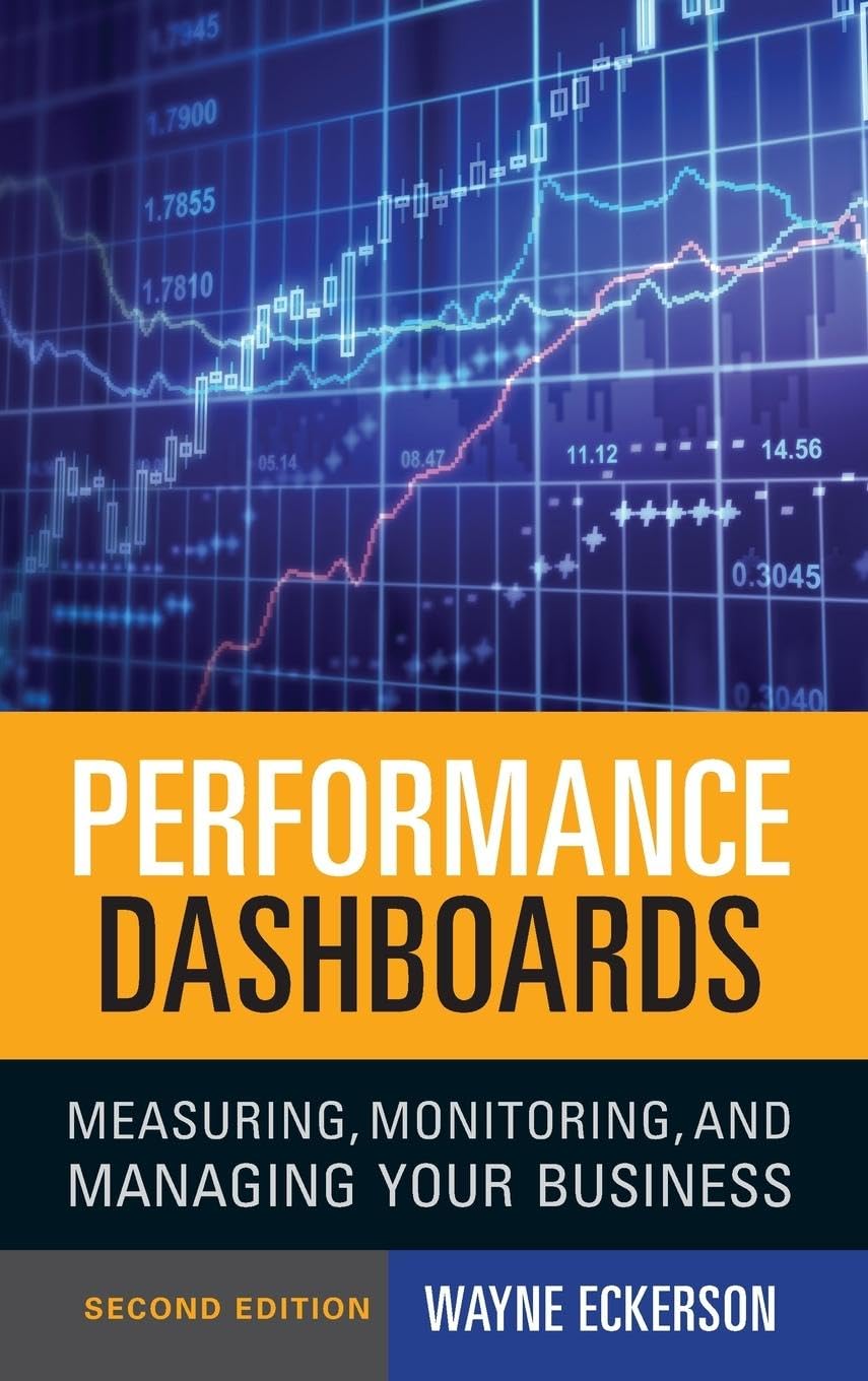 Performance Dashboards: Measuring, Monitoring, and Managing Your Business Law