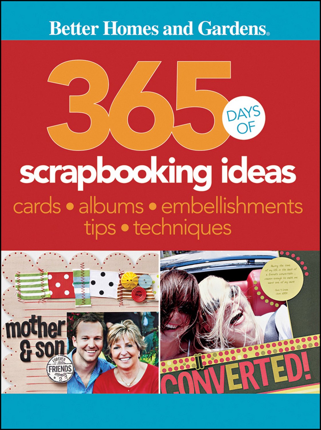 365 Days of Scrapbooking Ideas (Better Homes and Gardens Cooking, Band 14) Hobbies & Crafts