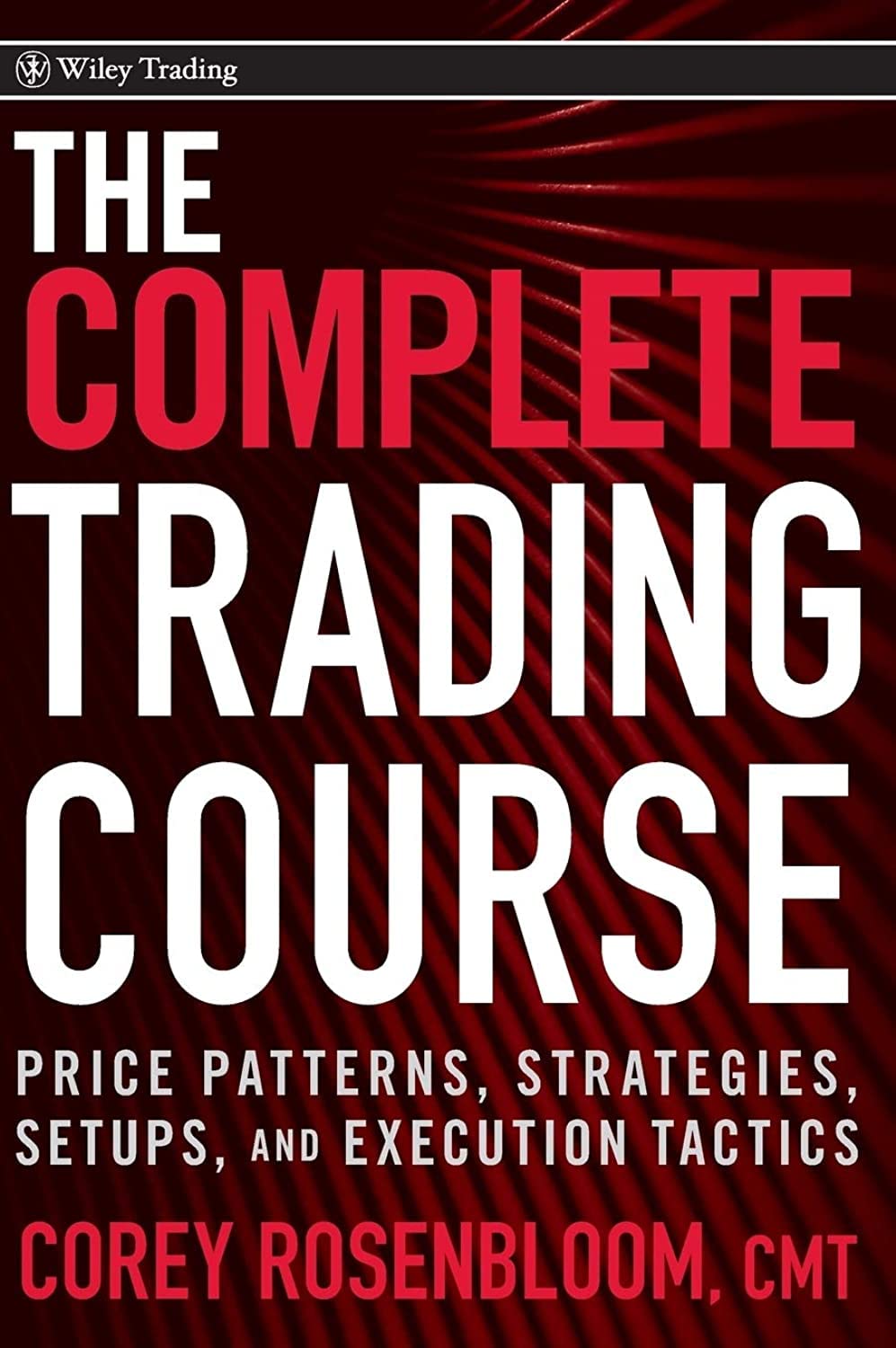 The Complete Trading Course: Price Patterns, Strategies, Setups, and Execution Tactics (Wiley Trading) Law