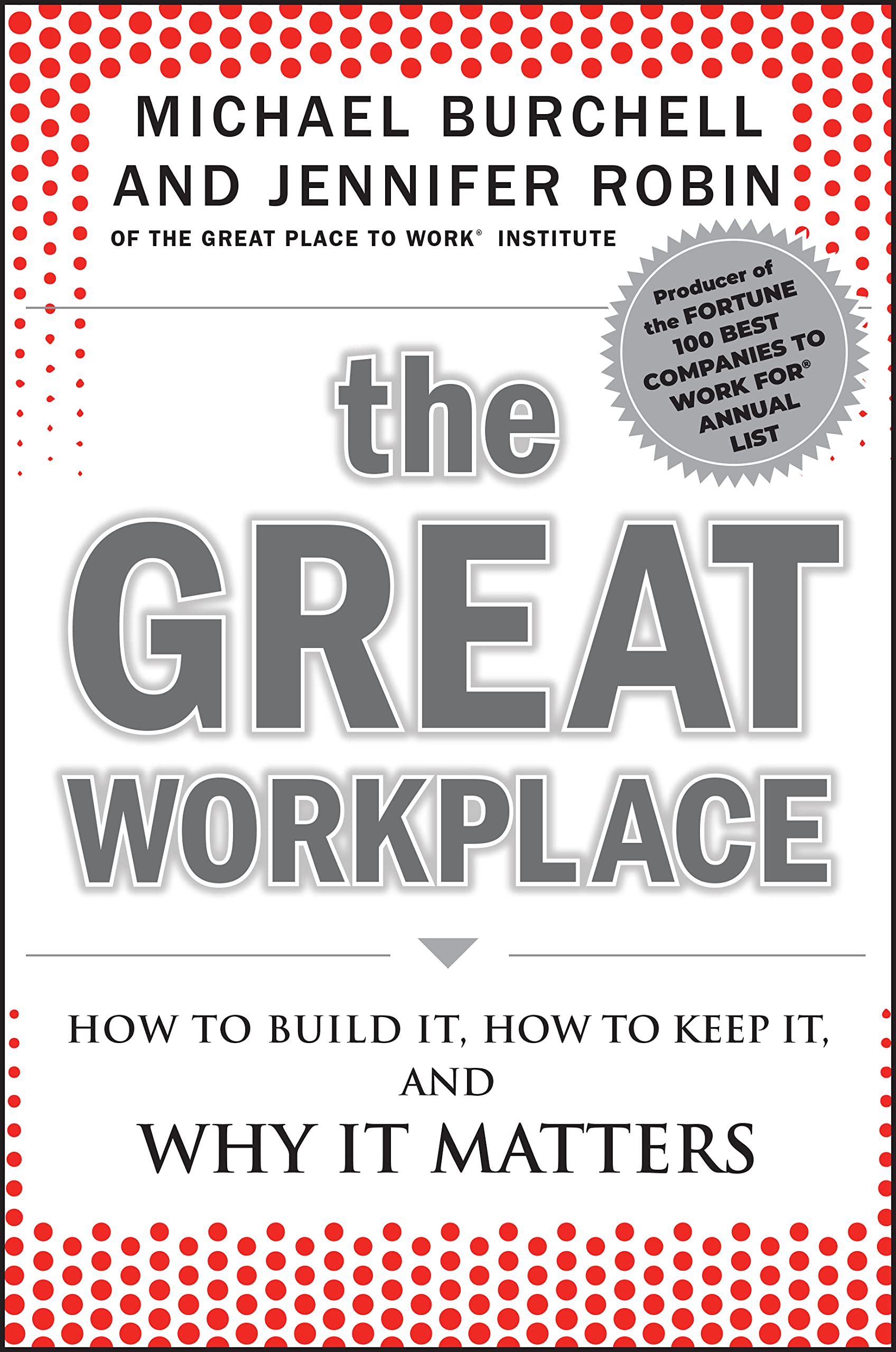 The Great Workplace: How to Build It, How to Keep It, and Why It Matters Law