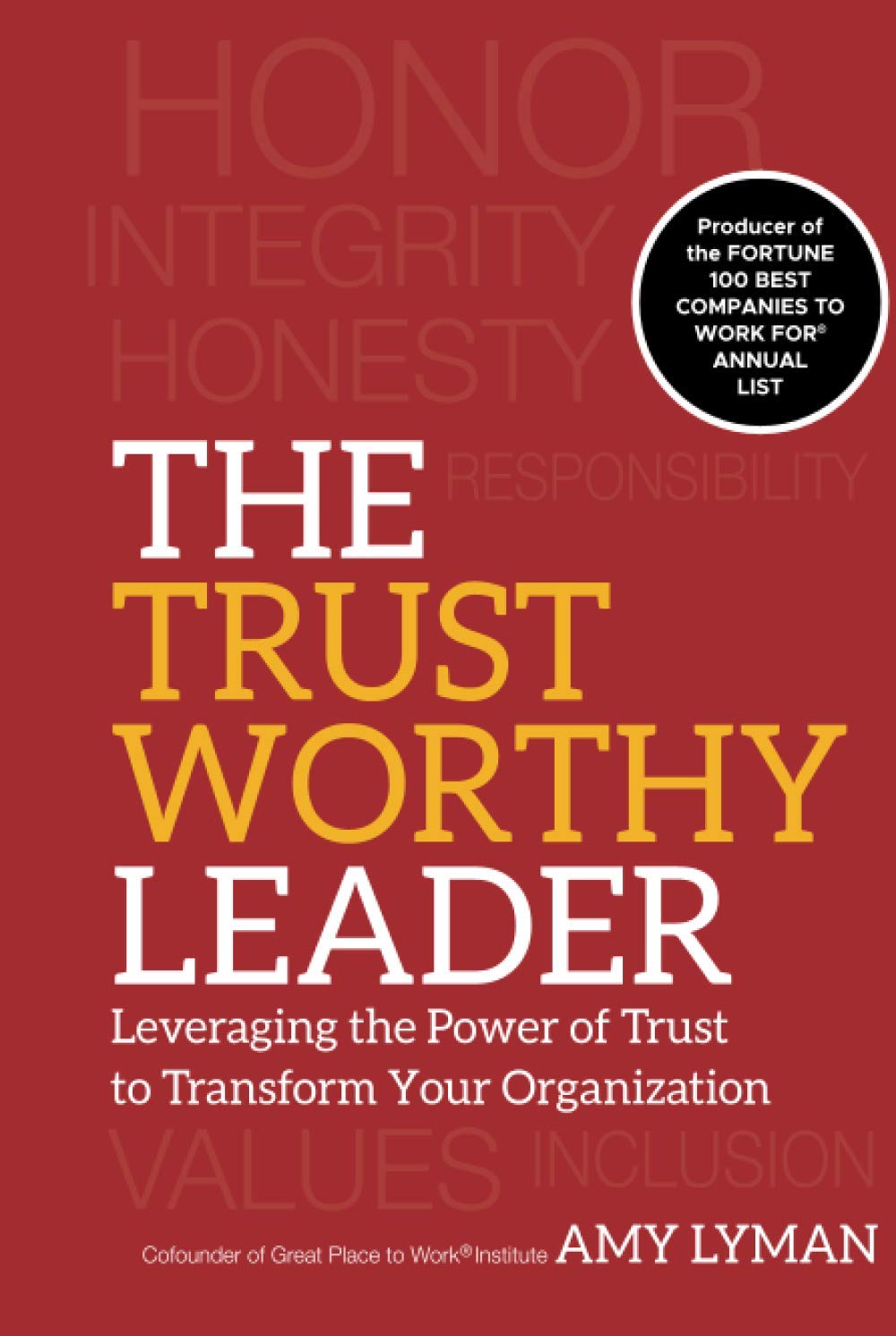The Trustworthy Leader: Leveraging the Power of Trust to Transform Your Organization Law