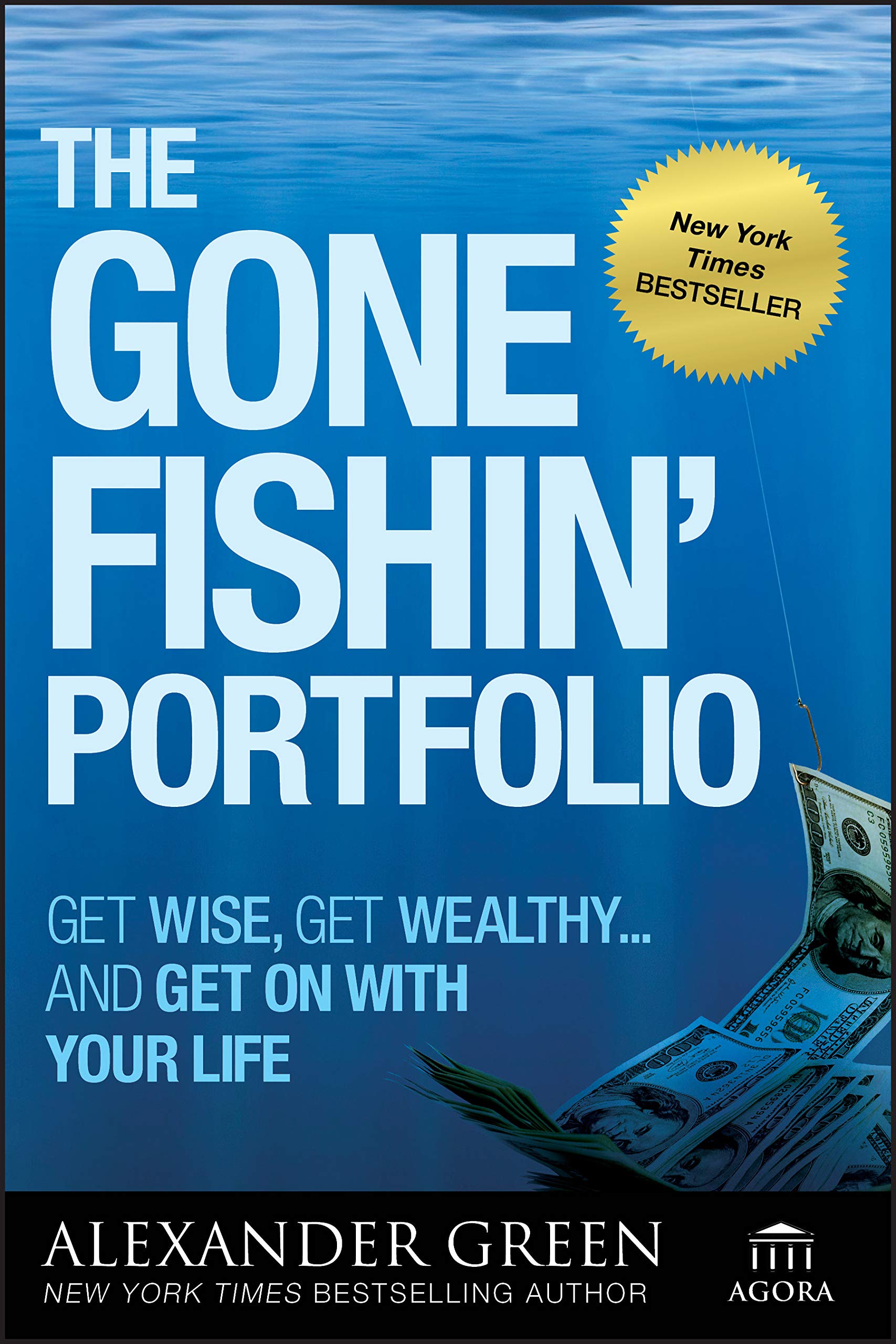 The Gone Fishin' Portfolio: Get Wise, Get Wealthy...and Get on With Your Life (Agora Series) Law