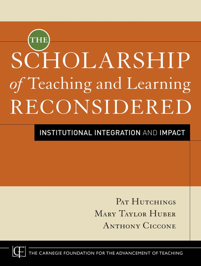 The Scholarship of Teaching and Learning Reconsidered: Institutional Integration and Impact book