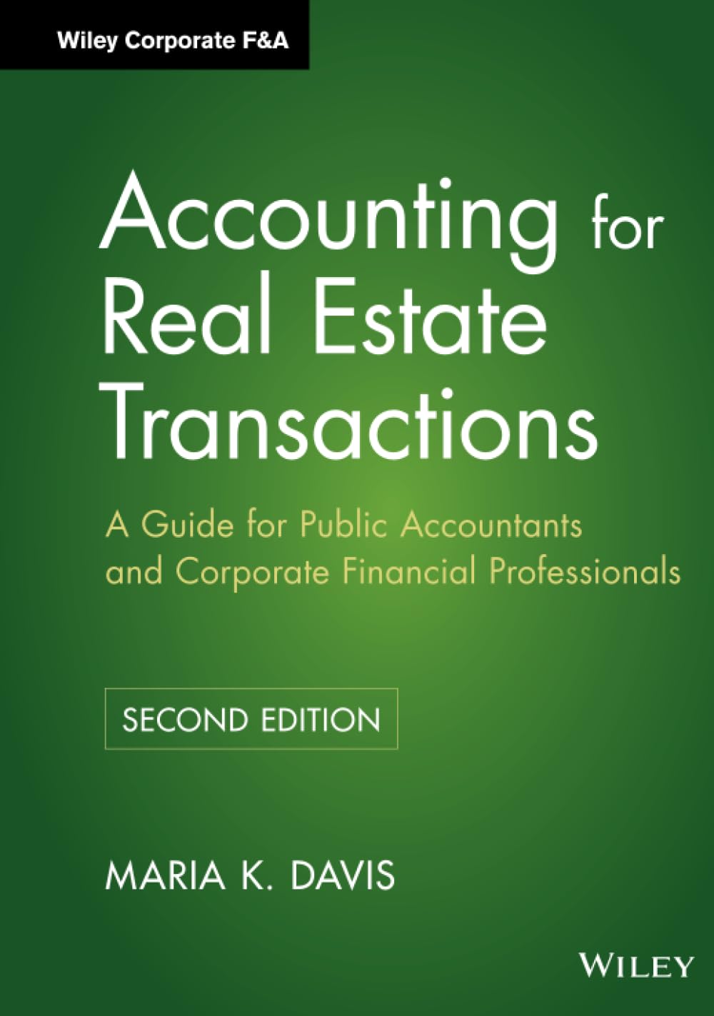 Accounting for Real Estate Transactions: A Guide For Public Accountants and Corporate Financial Professionals, 2nd Edition (Wiley Corporate F&A) Law