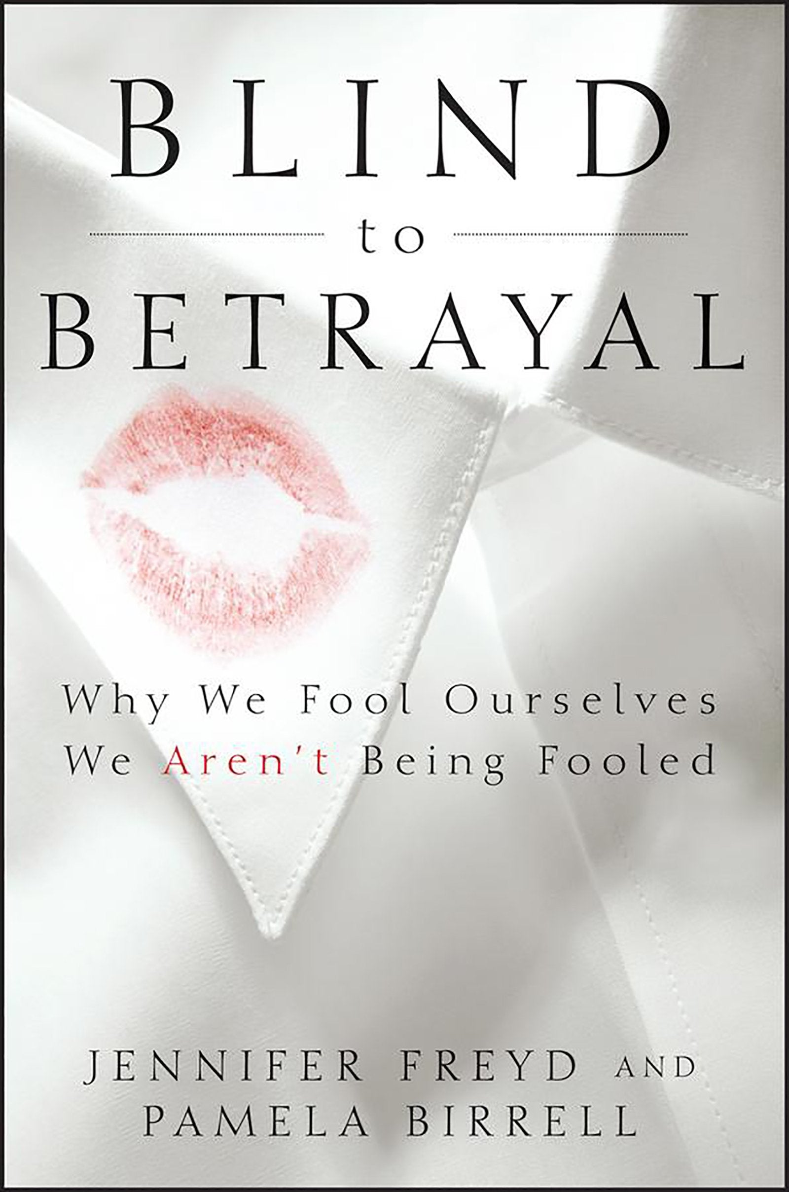 Blind to Betrayal: Why We Fool Ourselves We Aren't Being Fooled Social Sciences