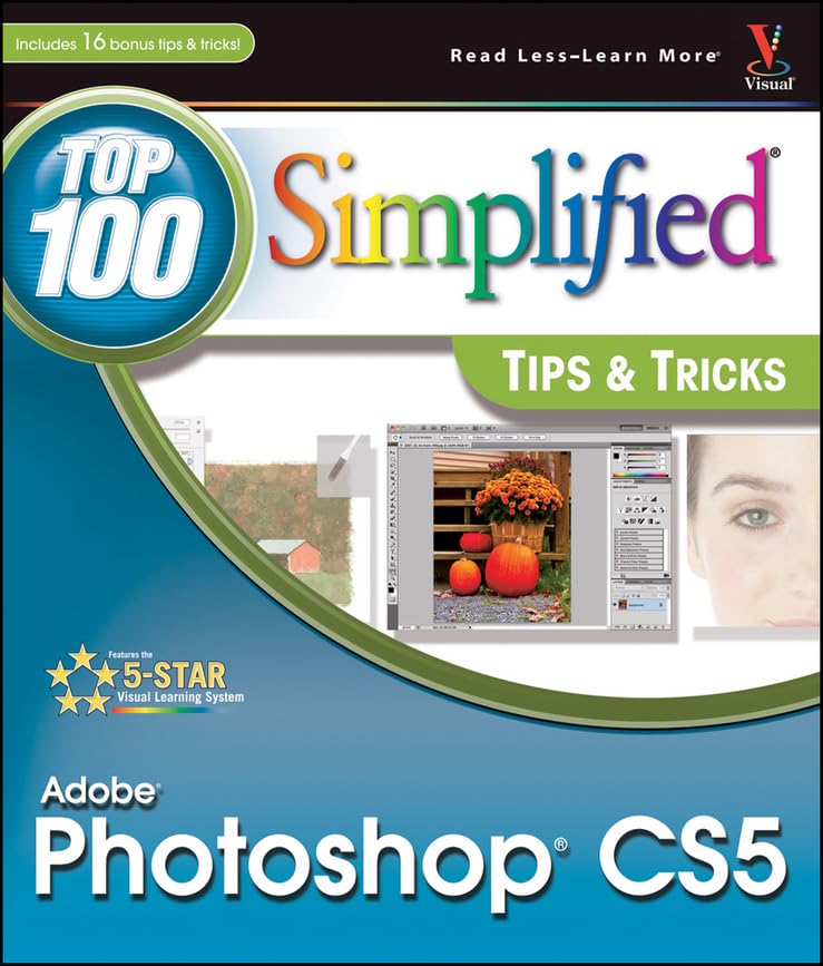 Photoshop CS5: Top 100 Simplified Tips & Tricks: Top 100 Simplified Tips and Tricks Computer Science