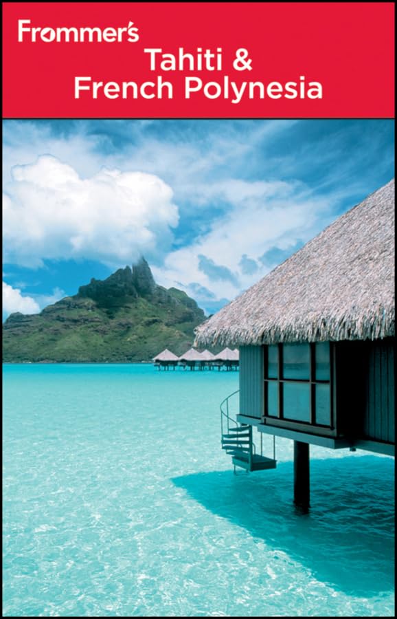 Frommer's Tahiti and French Polynesia Leisure, Home & Garden