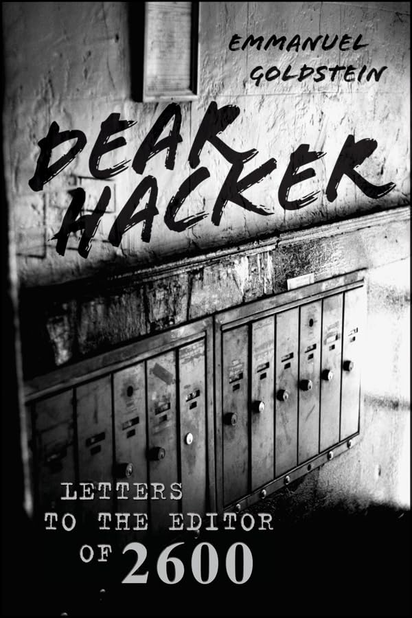 Dear Hacker: Letters to the Editor of 2600 Computer Science
