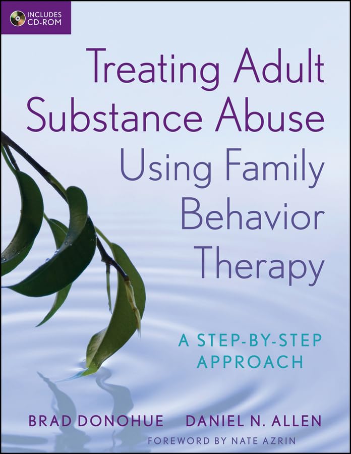 Treating Adult Substance Abuse Using Family Behavior Therapy: A Step-by-Step Approach Medicine