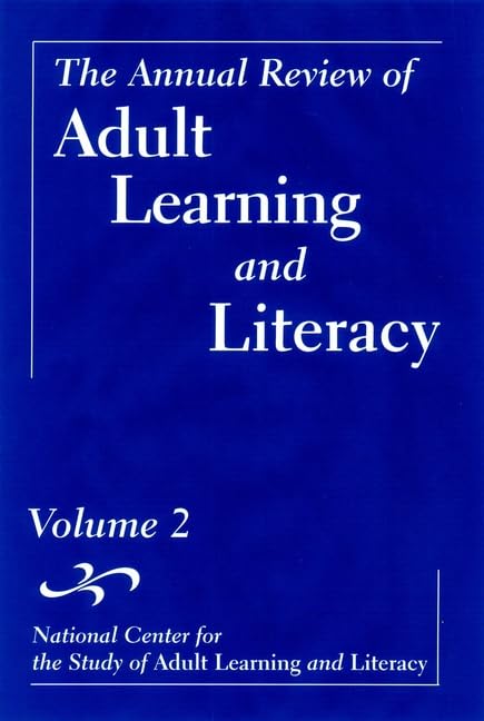 The Annual Review of Adult Learning and Literacy: National Center for the Study of Adult Learning and Literacy (The Jossey-Bass Higher and Adult Education Series) Study Guides
