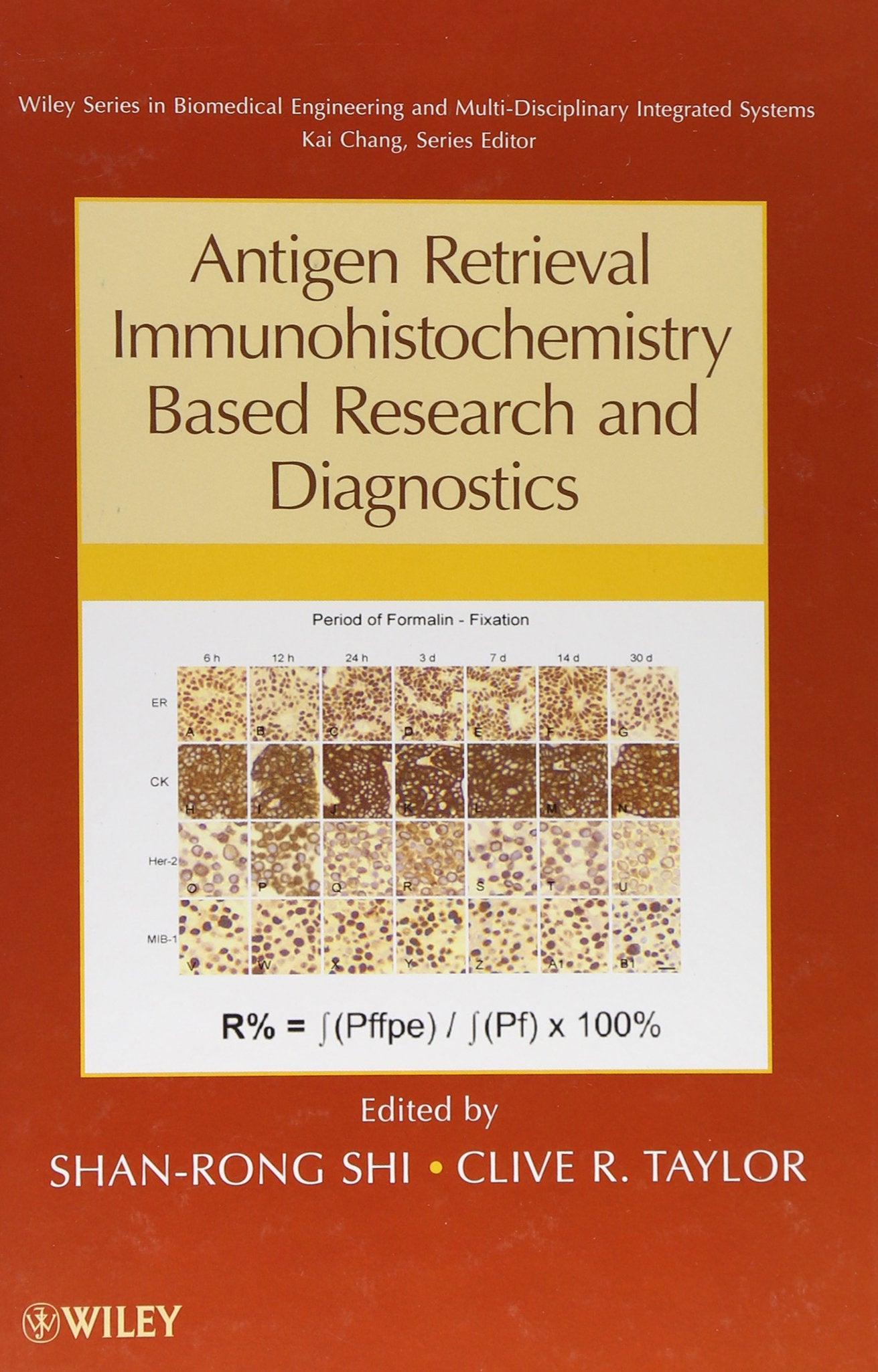 Antigen Retrieval Immunohistochemistry Based Research and Diagnostics (Wiley Series in Biomedical Engineering and Multi-Disciplinary Integrated Systems, Band 1) Medicine