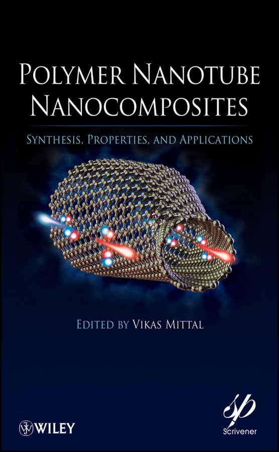 Polymer Nanotube Nanocomposites: Synthesis, Properties, and Applications (Wiley-Scrivener) Business & Technology