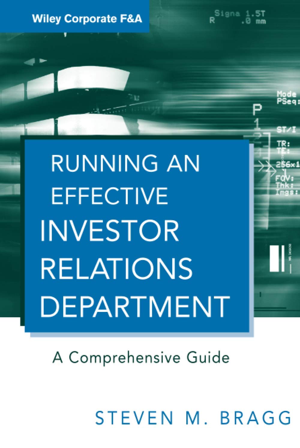 Running an Effective Investor Relations Department: A Comprehensive Guide (Wiley Corporate F&A, Band 9) Law